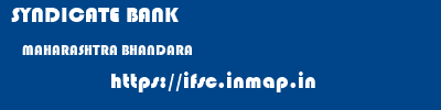 SYNDICATE BANK  MAHARASHTRA BHANDARA    ifsc code